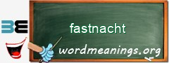 WordMeaning blackboard for fastnacht